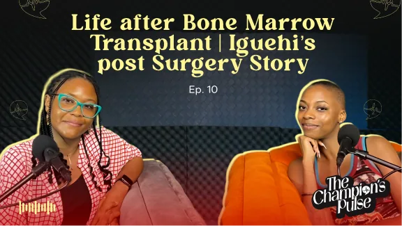 Life after Bone Marrow Transplant: Iguehi's Post-Surgery Story